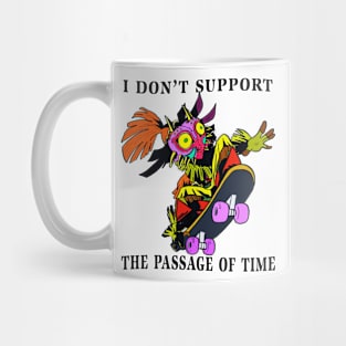 I Don't Support The Passage Of Time Mug